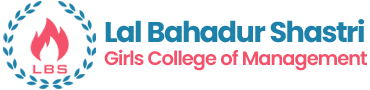 LAL BAHADUR SHASTRI GIRLS COLLEGE OF MANAGEMENT