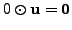 $ 0 \odot {\mathbf u}= {\mathbf 0}$