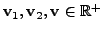 $ {\mathbf v}_1, {\mathbf v}_2, {\mathbf v}\in {\mathbb{R}}^{+}$