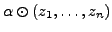 $\displaystyle {\alpha}\odot (z_1, \ldots, z_n)$