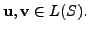 $ {\mathbf u}, {\mathbf v}\in L(S).$