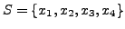 $ S = \{x_1, x_2, x_3, x_4 \}$