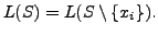 $ L(S) = L(S \setminus \{x_i\}).$