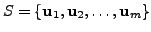 $ S= \{{\mathbf u}_1, {\mathbf u}_2, \ldots, {\mathbf u}_m \}$