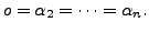 $ o= \alpha_2 = \cdots = \alpha_n .$