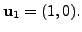 $ {\mathbf u}_1 = (1,0).$