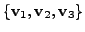 $ \{{\mathbf v}_1, {\mathbf v}_2, {\mathbf v}_3\}$