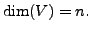 $ \dim (V) = n.$