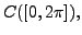 $ C([0, 2 \pi]),$