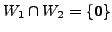 $ W_1 \cap W_2 =
\{ {\mathbf 0}\}$