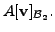 $\displaystyle A [{\mathbf v}]_{{\cal B}_2}.$