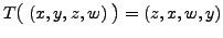 $ T\bigl( \;(x,y,z,w)\; \bigr)= (z,x,w,y)$