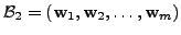 $ {\cal B}_2= ( {\mathbf w}_1, {\mathbf w}_2, \ldots, {\mathbf w}_m)$