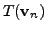 $\displaystyle T({\mathbf v}_n)$