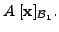 $\displaystyle A \; [{\mathbf x}]_{{\cal B}_1}.$