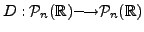 $ D: {\cal P}_n({\mathbb{R}})
{\longrightarrow}{\cal P}_n({\mathbb{R}})$