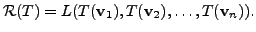 $ {\cal R}(T) = L( T({\mathbf v}_1), T({\mathbf v}_2), \ldots,
T({\mathbf v}_n) ).$