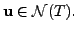 $ {\mathbf u}\in {\cal N}(T).$