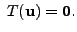 $ \; T({\mathbf u}) = {\mathbf 0}.$