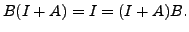 $ B(I + A) = I = (I+A)B.$