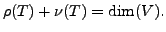 $ \rho(T) + \nu (T) = \dim(V).$