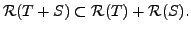 $ {\cal R}(T+S) \subset {\cal R}(T) + {\cal R}(S).$