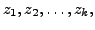 $ z_1, z_2, \ldots, z_k,$