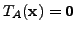 $ T_A({\mathbf x}) = {\mathbf 0}$