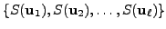 $ \{S({\mathbf u}_1), S({\mathbf u}_2), \ldots, S({\mathbf u}_{\ell})\}$