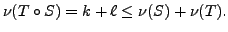 $\displaystyle \nu(T \circ S) = k + \ell \leq \nu(S) + \nu(T).$