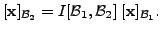 $\displaystyle [{\mathbf x}]_{{\cal B}_2} = I[{\cal B}_1, {\cal B}_2] \; [{\mathbf x}]_{{\cal B}_1}.$