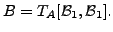 $ B = T_A[{\cal B}_1, {\cal B}_1].$