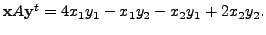 $ {\mathbf x}A {\mathbf y}^{t} = 4 x_1 y_1 - x_1 y_2 - x_2 y_1
+ 2 x_2 y_2.$