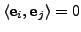 $ \langle {\mathbf e}_i, {\mathbf e}_j \rangle = 0$