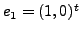 $ e_1 = (1,0)^t$