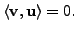 $ \langle {\mathbf v}, {\mathbf u}
\rangle = 0.$