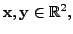 $ {\mathbf x}, {\mathbf y}\in {\mathbb{R}}^2,$