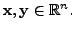 $ {\mathbf x}, {\mathbf y}\in {\mathbb{R}}^n.$