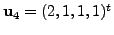 $ {\mathbf u}_4 = (2,1,1,1)^t$