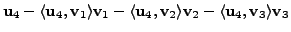 $\displaystyle {\mathbf u}_4 - \langle {\mathbf u}_4, {\mathbf v}_1\rangle {\mat...
...ngle
{\mathbf v}_2 - \langle {\mathbf u}_4, {\mathbf v}_3 \rangle {\mathbf v}_3$