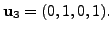 $ {\mathbf u}_3 = (0,1,0,1).$