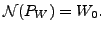 $ {\cal N}(P_W) = W_0.$