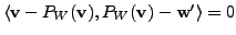 $ \langle {\mathbf v}- P_W({\mathbf v}), P_W({\mathbf v}) - {\mathbf w}^\prime \rangle = 0$