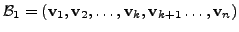 $ {\cal B}_1 = ({\mathbf v}_1, {\mathbf v}_2, \ldots, {\mathbf v}_k, {\mathbf v}_{k+1} \ldots, {\mathbf v}_n)$