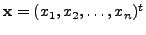 $ {\mathbf x}=(x_1,x_2,\ldots,x_n)^t$