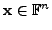 $ {\mathbf x}\in {\mathbb{F}}^n$