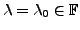 $ \lambda = \lambda_0 \in {\mathbb{F}}$