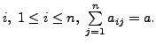 $ i, \; 1 \leq i \leq n, \; \sum\limits_{j=1}^n
a_{ij} = a.$