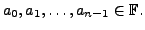 $ a_0, a_1, \ldots, a_{n-1} \in {\mathbb{F}}.$