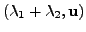 $ ({\lambda}_1+{\lambda}_2, {\mathbf u})$